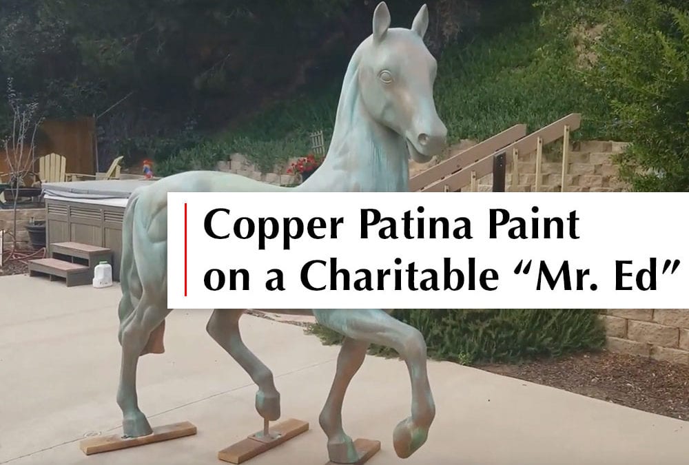Copper Patina Paint on a charitable Mr. Ed