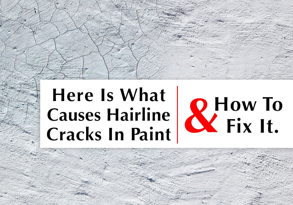 What causes hairline cracks in paint