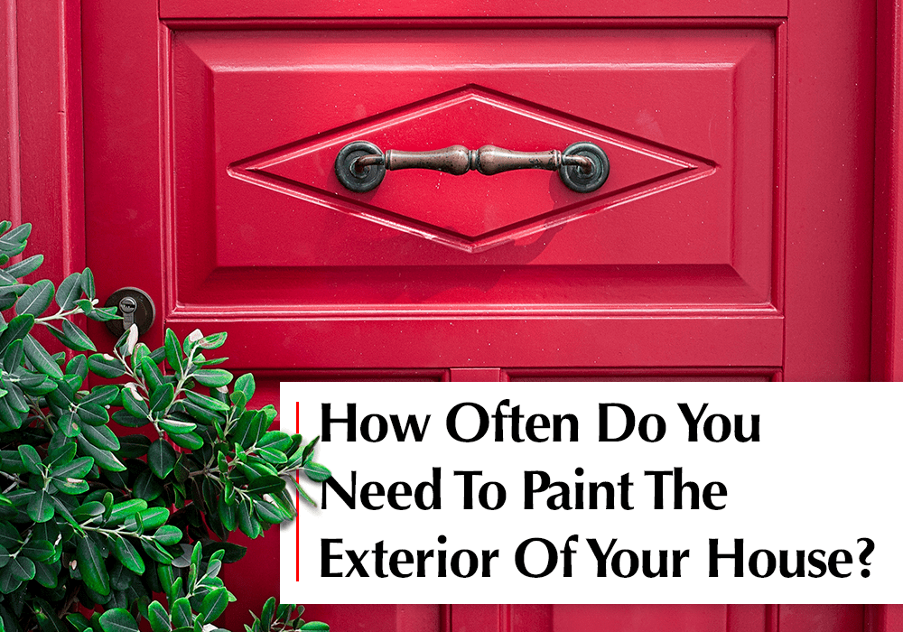 How often do I paint my home exterior?