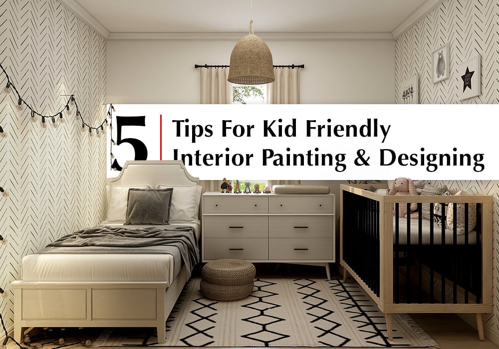 5 Tips For Kid Friendly Interior Painting and Designing in La Jolla, CA