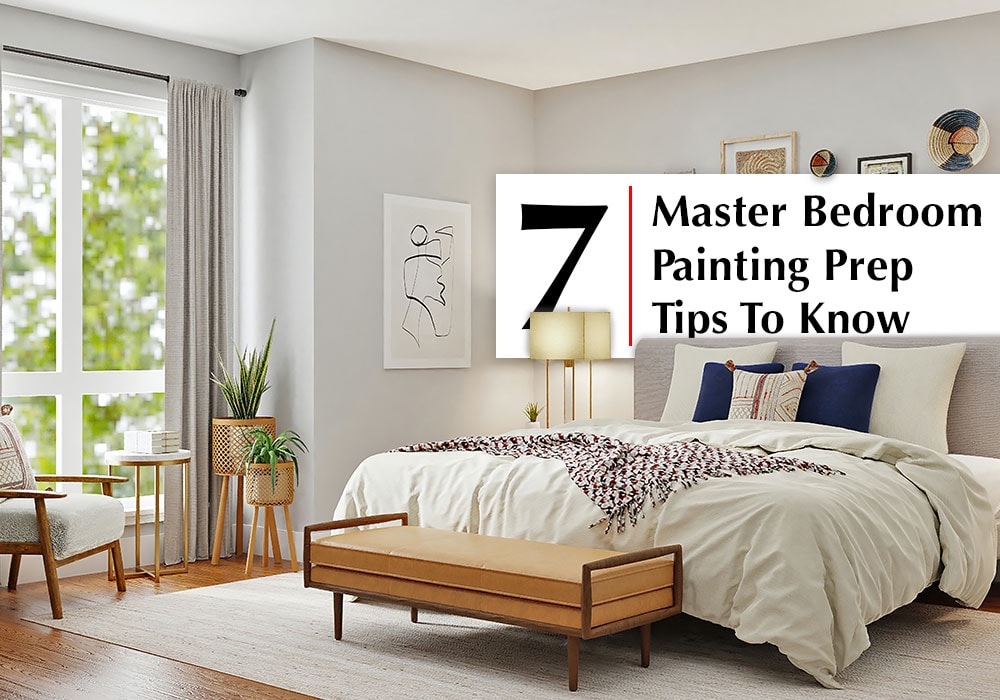 7 Master Bedroom Painting Prep Tips To Know in Del Mar, CA Peek